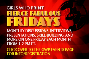 Girls Who Print monthly events online and in person events girls who print women in print events women in printing events