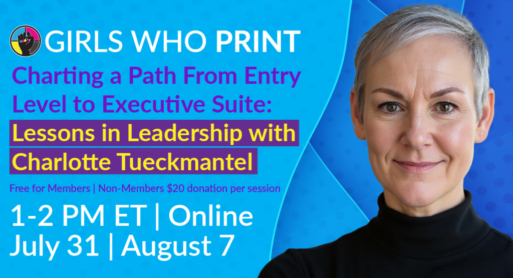 charting a career path charlotte tueckmantel lessons in leadership, lessons in leadership for women, girls who print, women in print