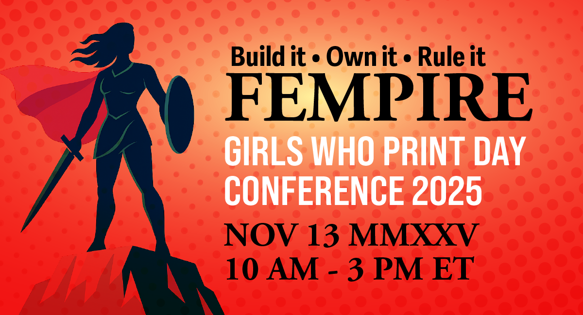 girls who print day annual conference 2025 fempire. women in print. conference for women in print and printing.