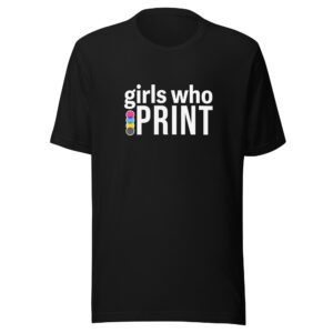 Girls Who Print Unisex T-shirt - Black